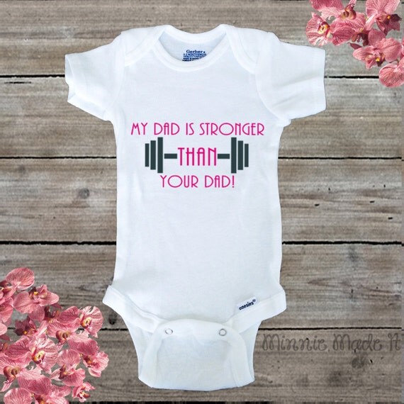 My Dad Is Stronger Than Your Dad Baby Bodysuit / One Piece