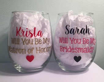 Personalized Bridesmaid Wine Glass: Bridesmaid Proposal, Bachelorette Party, Will you be my Bridesmaid