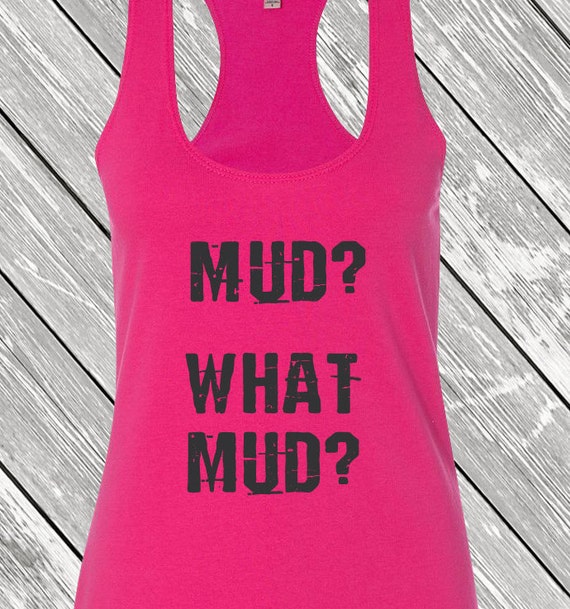 Mud Run Tank Top Mud What Mud Workout Tank Top Workout