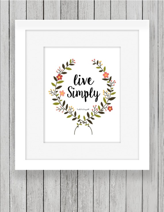 Live Simply Print Instant Download 8x10 Live by TwinkleMeDesigns