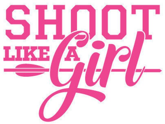 I like shot. Shot likes. Hunter’s shoot like a girl.