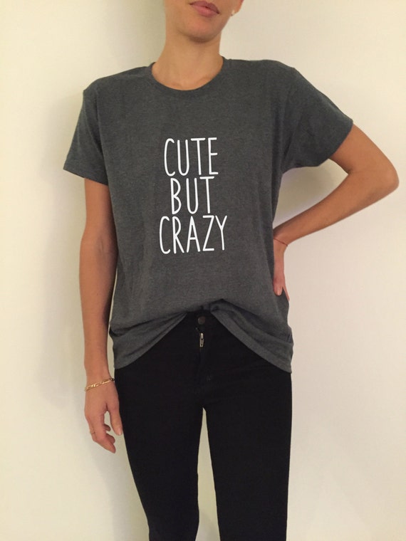 Cute but crazy Tshirt Fashion funny saying slogan by Nallashop