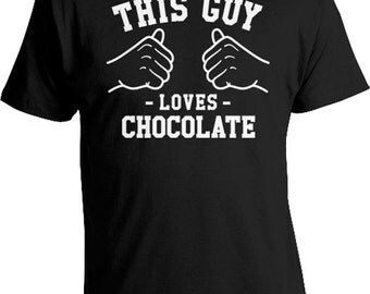 This Guy Loves Chocolate Shirt Foodie Gifts Chocolate T Shirt Food TShirt Gift Ideas For Him Chocolate Lover T-Shirt Mens Tee TGW-85