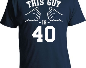 40th Birthday Gift Ideas For Men Birthday Present For Him Custom Birthday T Shirt Bday Shirt This Guy Is 40 Years Old Mens Tee TGW-167