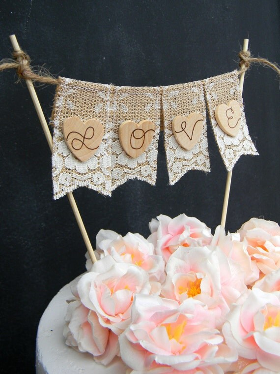Items Similar To Love Cake Topper Burlap Lace Banner Flags Bunting Hearts Rustic Wedding Shabby Chic Bridal Shower Items Similar To Love Cake Topper Burlap Lace Banner Flags Bunting Hearts Rustic Wedding Shabby Chic Bridal Shower