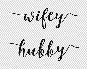 Wifey Svg, Hubby Svg, Wifey Hubby Svg, Wedding Svg, Cricut Svg, Silhouette Files