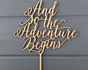 And so the adventure begins Wedding Cake Topper 8" inches, Anniversary Celebration Script Unique Laser Cut Toppers by Ngo Creations