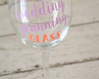 Wedding Planning Wine Glass - engagement bride to be gift