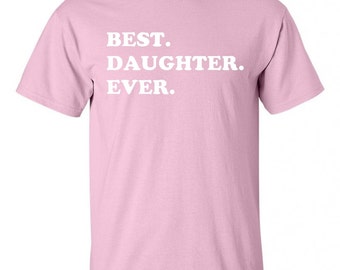 best daughter ever t shirt