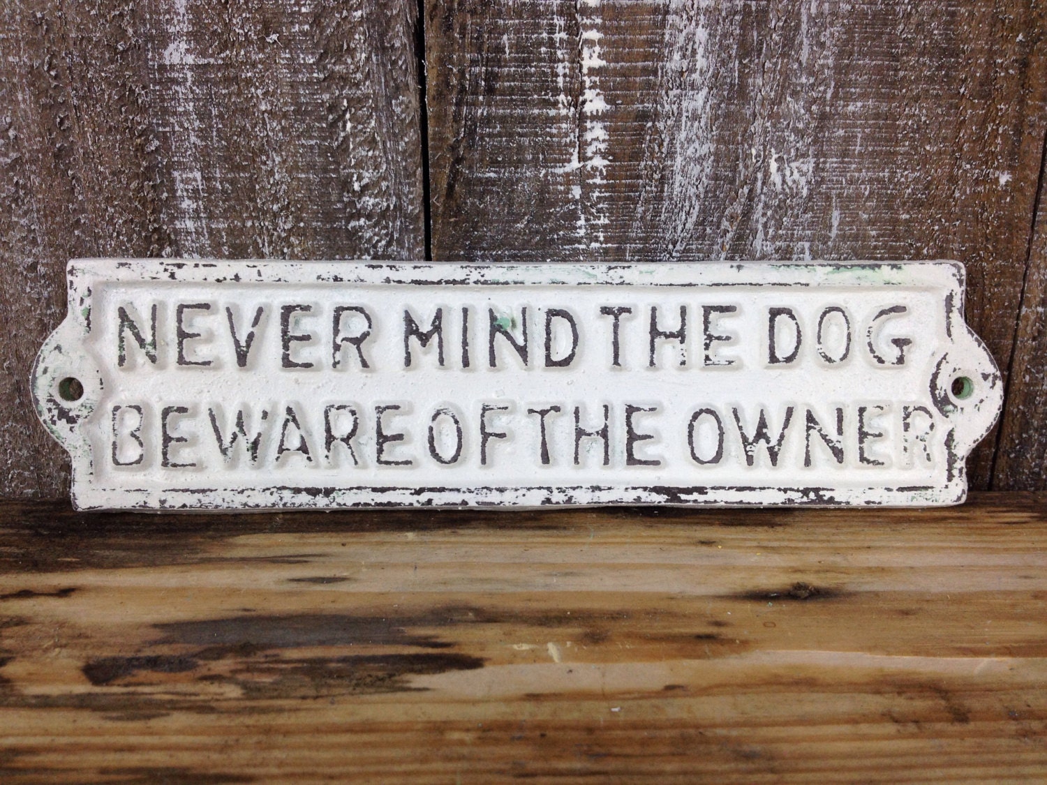Never Mind the Dog Beware of the Owner Cast Iron Sign Rustic