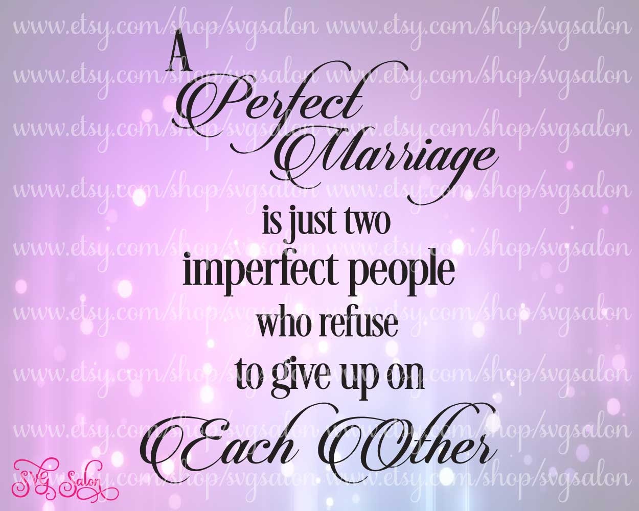 A Perfect Marriage Is Just Two Imperfect People Quote by SVGSalon