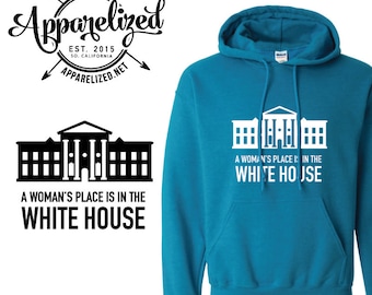 Hillary Clinton A Woman's Place is in the White House Unisex Hoodie | Hooded Sweatshirt | Hillary Hoodie | Sweatshirt