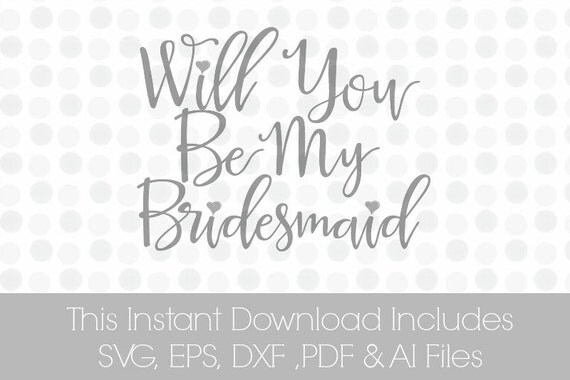 Download Will You Be My Bridesmaid svg Svg Wedding svg Bridal SVG