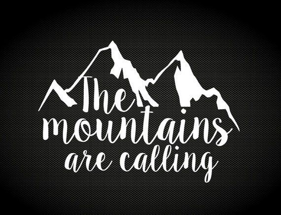 Download The Mountains Are Calling and I must Go Decal by ...