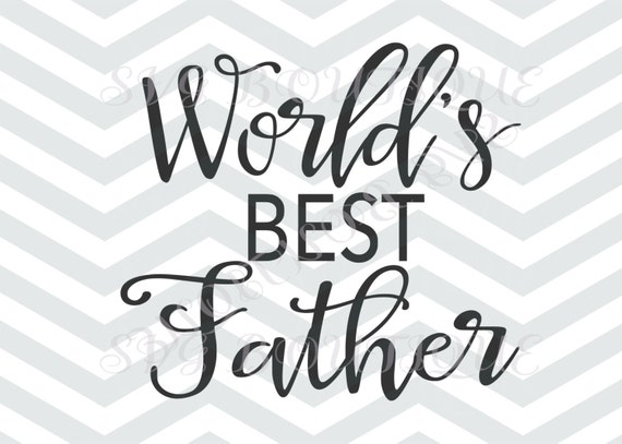 Download Items similar to Worlds Best father SVG, Father Cut File ...