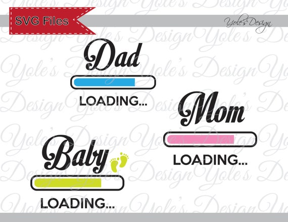 Download INSTANT DOWNLOAD Dad Mom Baby Loading SVG Cutting by ...