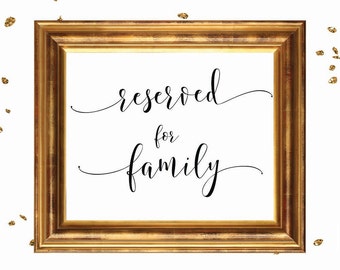 Wedding Sign, RESERVED for FAMILY sign, DIY wedding sign printable, wedding signage, bridal signs, calligraphy signs, printablestyles