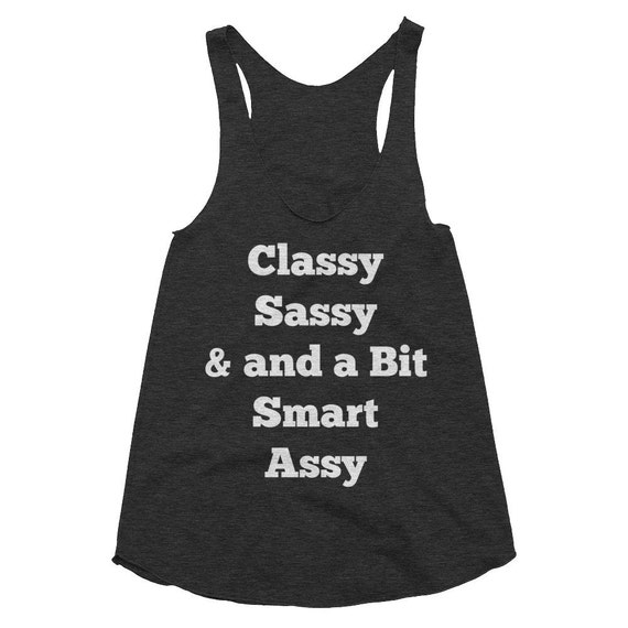 classy sassy smart assy shirt