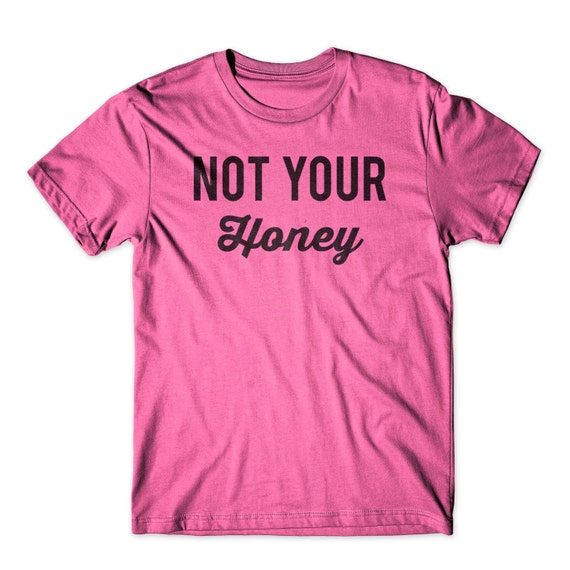 no honey t shirt