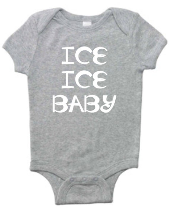 Ice Ice Baby T'Shirt Sweatshirt or Onesie