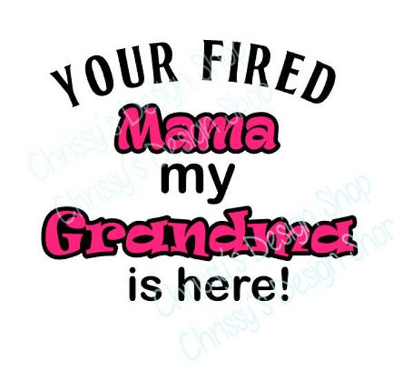 Download Grandma is here download svg file / Your by ...