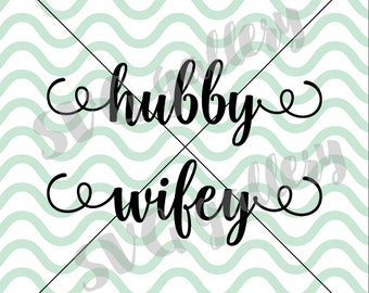 Wifey SVG, Hubby svg, wife svg, husband svg, Digital cut file, wedding mr & mrs svg, commercial use OK