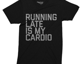 running late is my cardio sweatshirt