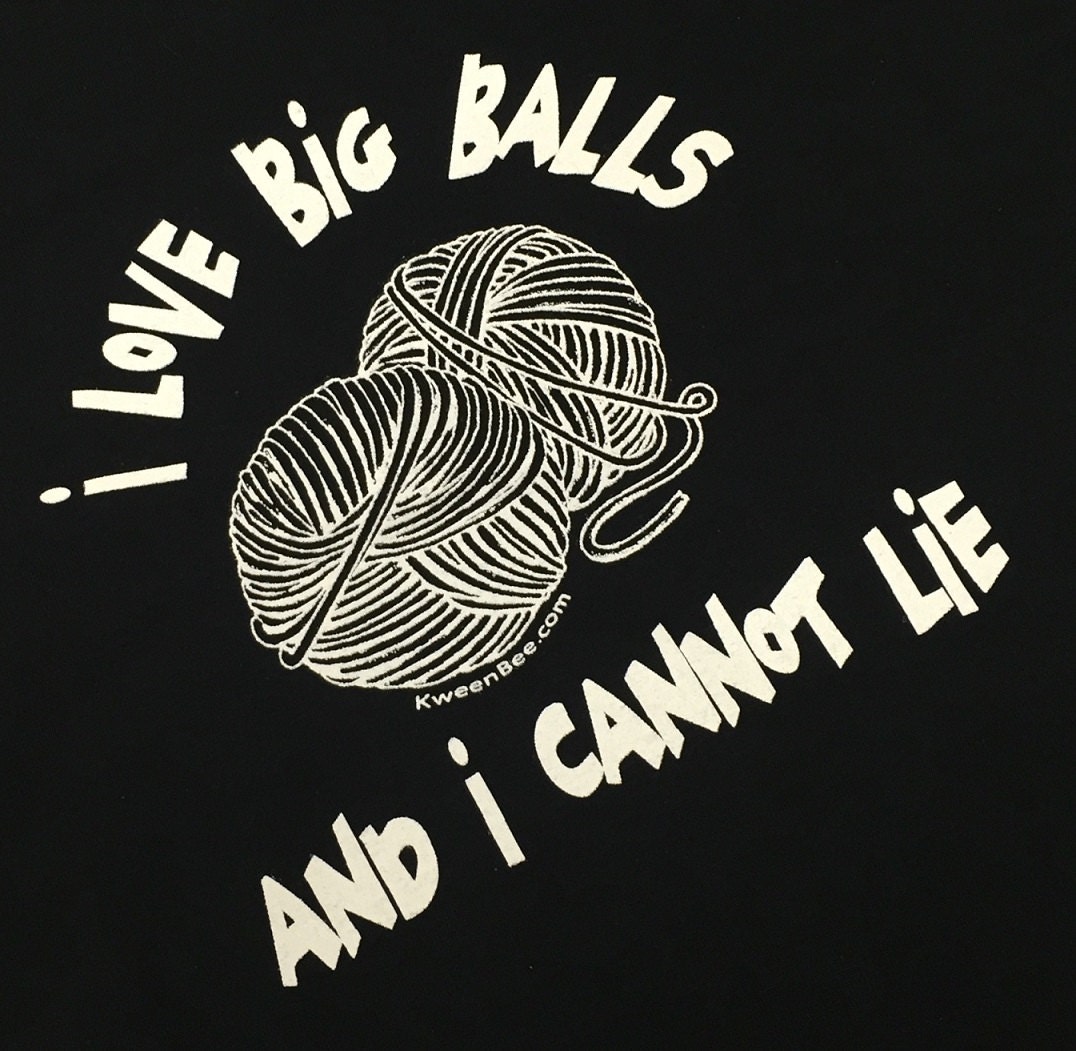 I Love Big Balls T Shirt By Kweenbee On Etsy 0894