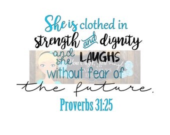 She is Clothed in Strength and Dignity Svg Dxf Png Pdf Zip File Commercial Use SVG Car decal tshirt home decor accent Bible SVG