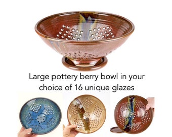 Large pottery berry bowl in your choice of glaze. Wheel thrown berry bowl with plate / colander / strainer / MADE TO ORDER (6 weeks)