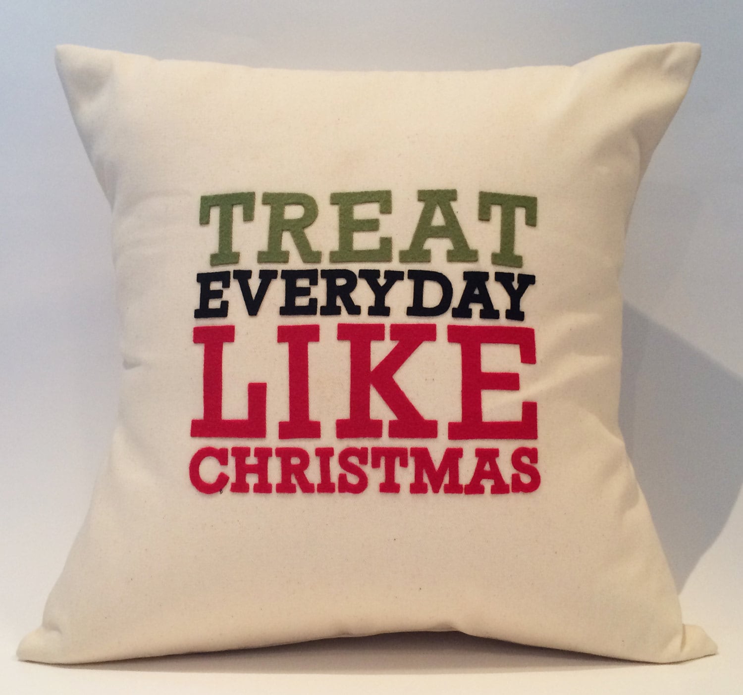 18X18 Treat Everyday Like Christmas Elf Movie