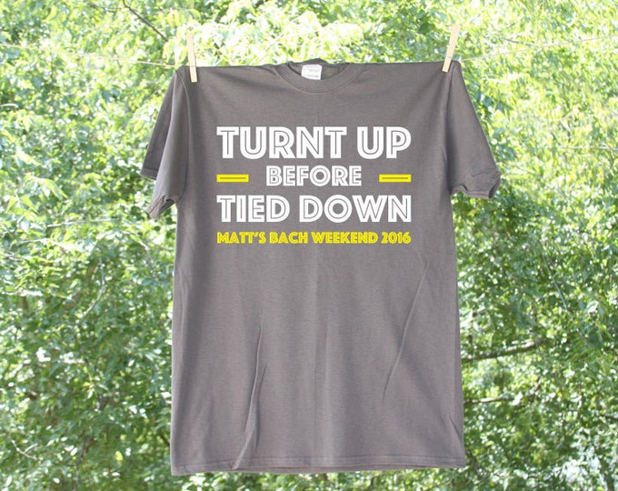 Turnt Up Before Tied Down Bachelor Party Shirt (yellow print)- AH