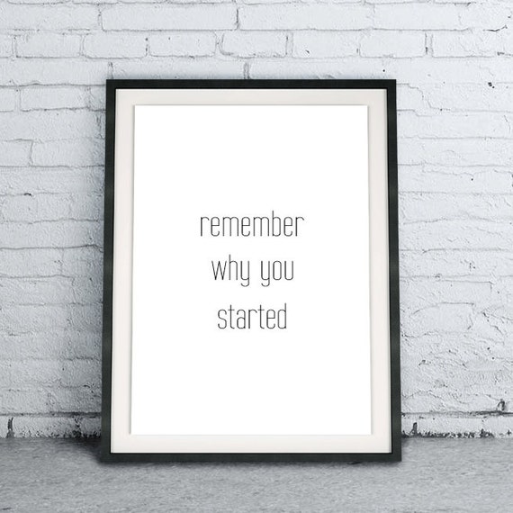 Remember Why You Started Inspirational Quote Poster Modern