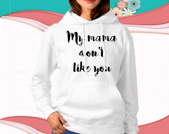 My Mama Don't Like You Justin Bieber Unisex hoodie Adult Apparel(For Customization contact us before you order)