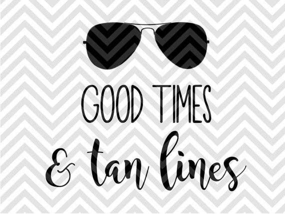 Good Times and Tan Lines SVG and DXF Cut by KristinAmandaDesigns