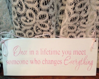 Once in a lifetime you meet someone who changes Everything,Lasting love,love,wedding decor,fork in the road,new relationship,engagement prop