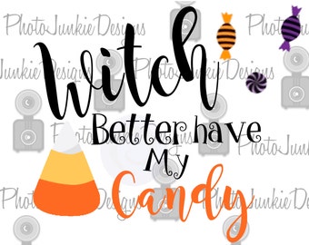 Cutting File Witch Better have my candy SVG PNG Digital Files