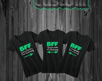 She thinks I'm crazy, They're both crazy, I know she's crazy Best Friends Forever shirt bundle! BFF