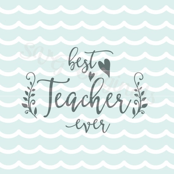 Download Best Teacher Ever SVG Best Mom Ever SVG Vector file. Cut or