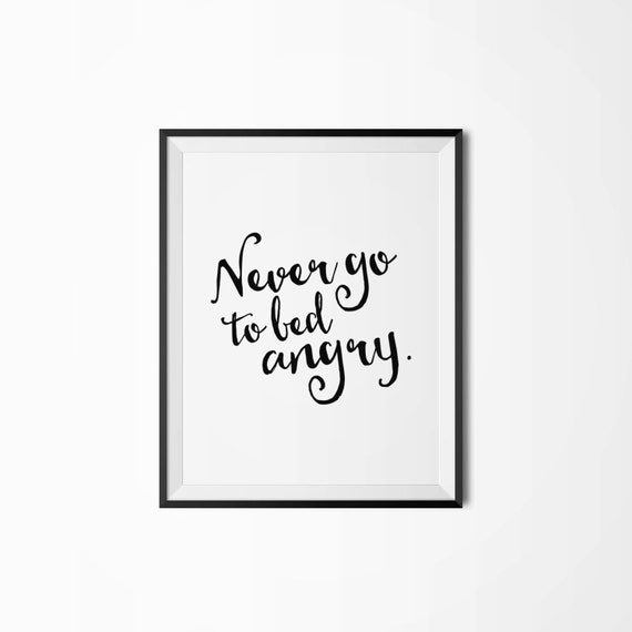 Never go to bed angry Typography art print Scandinavian