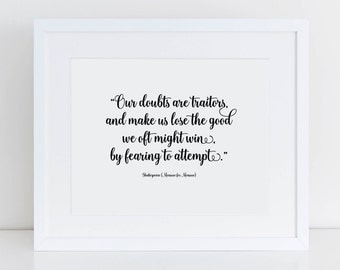 OUR DOUBTS are TRAITORS, Shakespeare Quote Handcrafted Printable, Black and White Art Print, Quote Wall Art, Inspirational Poster