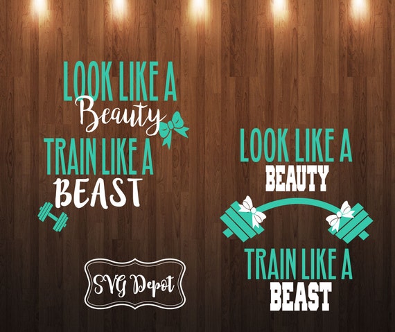 Download Look like a Beauty Train like a beast svg file workout svg