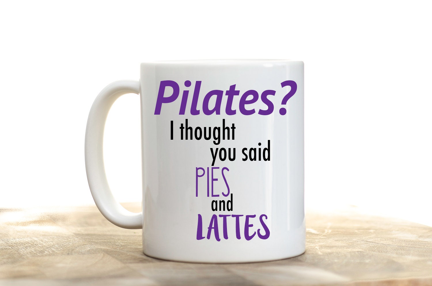 Pilates Mug Pie and Lattes Pilates I Thought You Said Pies