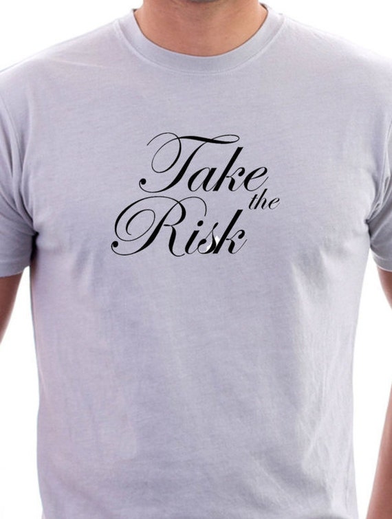 risk taker shirt