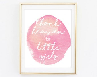 Girls Nursery Print - Thank heaven for little girls