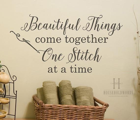 Craft Room Wall Decor, Beautiful Things Come Together One Stitch at a Time Vinyl Wall Decal Words, Crafting Quotes, Sewing Decor Gifts, MOM