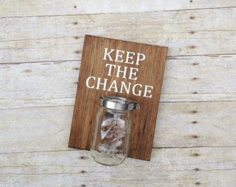 Keep the Change- Mason Jar Wall Decor- Rustic Laundry Decor- Farmhouse Decor- Laundry Room Decor- Rustic Decor- Rustic Change Jar