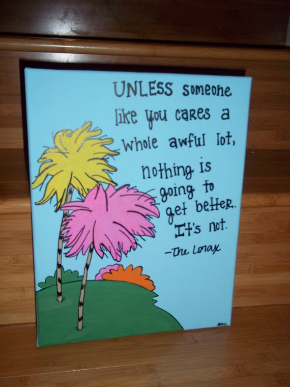 Famous Lorax quote by Dr. Seuss hand painted on canvas