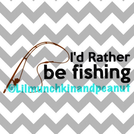 Download I'd Rather Be Fishing/SVG/PDF/DXF/Cricut by Lilmunchkinpeanut