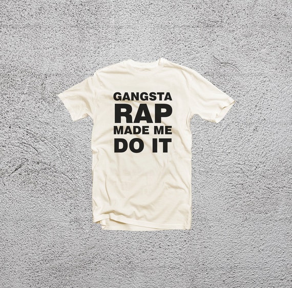 gangsta rap made me do it merch